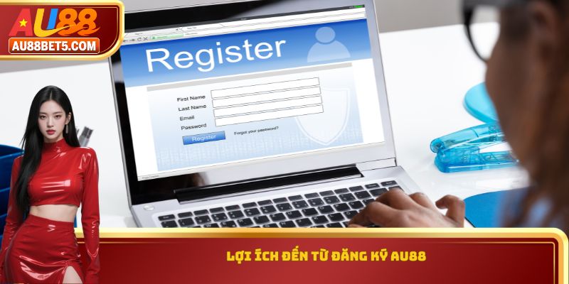 Lợi ích đến từ đăng ký AU88
