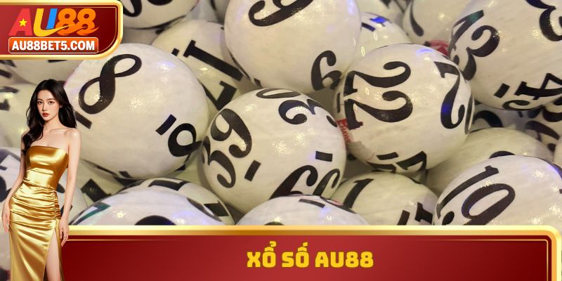 Xổ Số AU88 - Tìm Hiểu Thông Tin Sảnh Cược Hấp Dẫn 2025